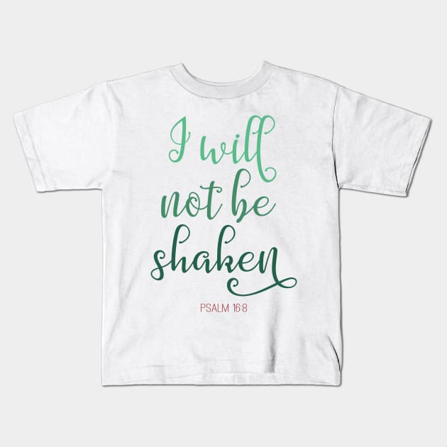 I Will Not Be Shaken Psalm 16:8 - Bible Verse Kids T-Shirt by lucidghost